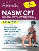 NASM CPT Study Guide 2024-2025: 2 Practice Exams and Prep Book for the NASM Certified Personal Trainer Test [7th Edition]