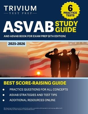 ASVAB Study Guide 2025-2026: 6 Practice Tests and ASVAB Book for Exam Prep [6th Edition] - B Hettinger - cover