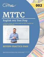 MTTC English 002 Test Prep: 2 Practice Exams and Study Guide for MTTC English 002 Teacher Certification