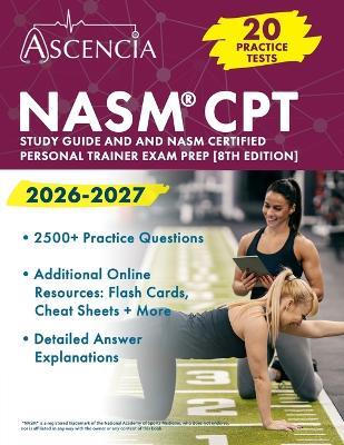 NASM CPT Study Guide 2026-2027: 20 Practice Tests (2,500+ Questions) and NASM Certified Personal Trainer Exam Prep [8th Edition] - G T McDivitt - cover