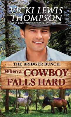 When a Cowboy Falls Hard: Single Mom Western Romance - Vicki Lewis Thompson - cover