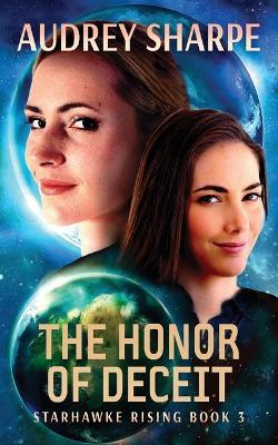The Honor of Deceit: Alien Encounter Sci-Fi Adventure - Audrey Sharpe - cover