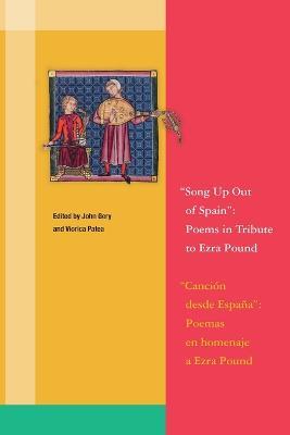 "Song Up Out of Spain": Poems in Tribute to Ezra Pound: A Bilingual Anthology - cover