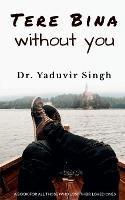 Tere Bina: without you - Yaduvir Singh - cover