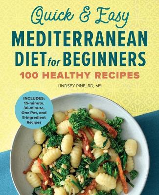Quick & Easy Mediterranean Diet for Beginners - Lindsey Pine RD, MS - cover