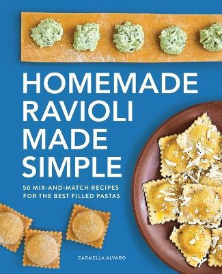 Homemade Ravioli Made Simple - Carmella Alvaro - cover