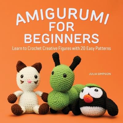 Amigurumi for Beginners - Julia Simpson - cover