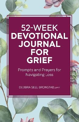 52-Week Devotional Journal for Grief - Debbra Sell Bronstad LMFT - cover