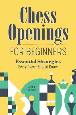 Chess Openings for Beginners - Jessica Era Martin - cover