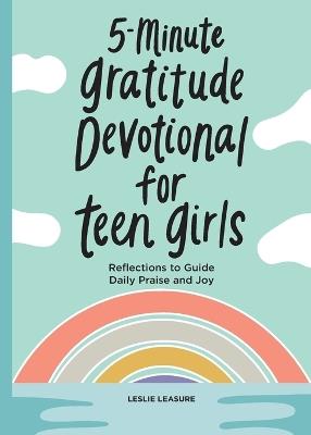 5-Minute Gratitude Devotional for Teen Girls - Leslie Leasure - cover