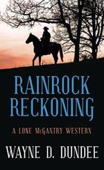 Rainrock Reckoning: A Lone McGantry Western