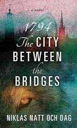 1794: The City Between the Bridges