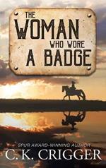 The Woman Who Wore a Badge: The Woman Who