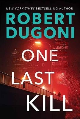 One Last Kill: Tracy Crosswhite - Robert Dugoni - cover