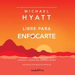 Libre para enfocarte