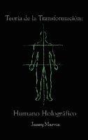 Teoría de la Transformación: Humano Holográfico - Janey Marvin - cover