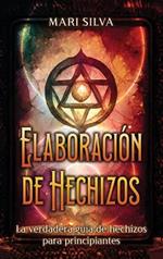 Elaboración de hechizos: La verdadera guía de hechizos para principiantes
