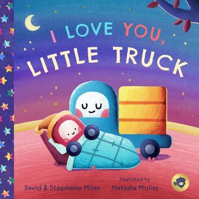 I Love You, Little Truck - David Miles,Stephanie Miles - cover
