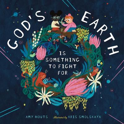 God's Earth Is Something to Fight for - Amy Houts - cover