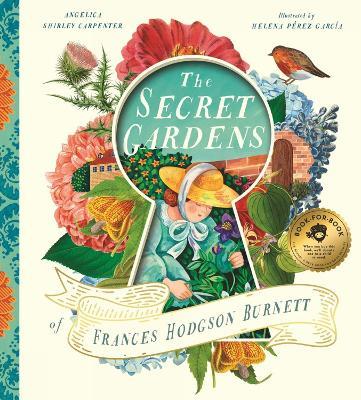 The Secret Gardens of Frances Hodgson Burnett - Angelica Shirley Carpenter - cover