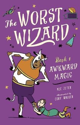 Worst Wizard: Awkward Magic: The Worst Wizard 1 - Nicolas Jeter - cover