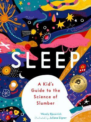 Sleep: A Kid's Guide to the Science of Slumber - Wendy Bjazevich - cover