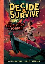 Decide & Survive: Destruction of Pompeii: Can You Change Pompeii's Fate?