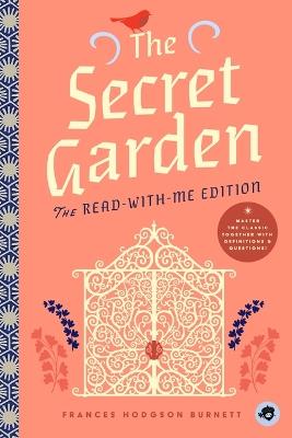 The Secret Garden: The Read-With-Me Edition: The Unabridged Story in 20-Minute Reading Sections with Comprehension Questions, Discussion Prompts, Definitions, and More! - Frances Hodgson Burnett - cover