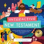 The Interactive New Testament: Learn the life and teachings of Jesus with flaps, wheels, maps, and more