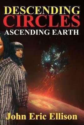 Descending Circles Ascending Earth - John Eric Ellison - cover