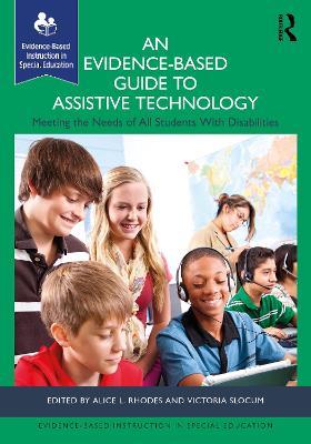 An Evidence-Based Guide to Assistive Technology: Meeting the Needs of All Students with Disabilities - cover