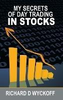 My Secrets Of Day Trading In Stocks - Richard D Wyckoff - cover