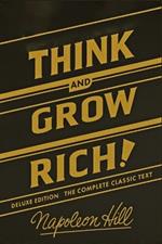 Think and Grow Rich Deluxe Edition: The Complete Classic Text (Think and Grow Rich Series)