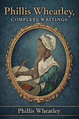 Phillis Wheatley, Complete Writings - Phillis Wheatley - cover