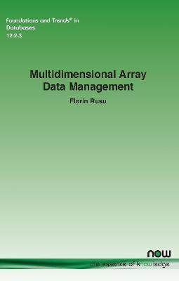 Multidimensional Array Data Management - Florin Rusu - cover
