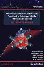 Technical Financial Innovation, Solving the Interoperability Problems of Europe: The INFINTECH Legacy