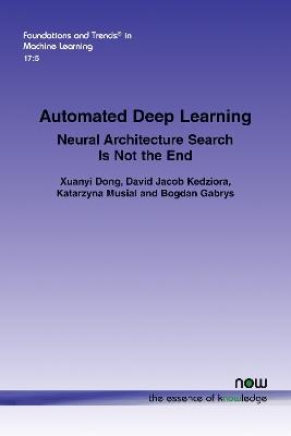 Automated Deep Learning: Neural Architecture Search Is Not the End - Xuanyi Dong,David Jacob Kedziora,Katarzyna Musial - cover