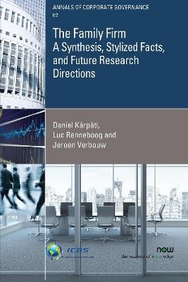The Family Firm: A Synthesis, Stylized Facts, and Future Research Directions - Daniel Kárpáti,Luc Renneboog,Jeroen Verbouw - cover