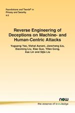 Reverse Engineering of Deceptions on Machine- and Human-Centric Attacks