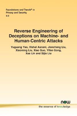 Reverse Engineering of Deceptions on Machine- and Human-Centric Attacks - Yuguang Yao,Vishal Asnani,Jiancheng Liu - cover