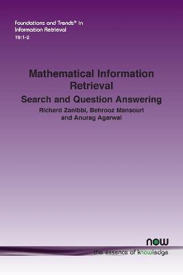 Mathematical Information Retrieval: Search and Question Answering - Richard Zanibbi,Behrooz Mansouri,Anurag Agarwal - cover
