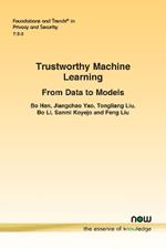 Trustworthy Machine Learning: From Data to Models