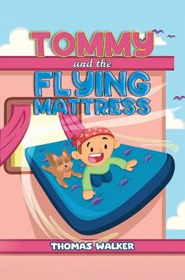 Tommy and the Flying Mattress - Thomas Walker - cover