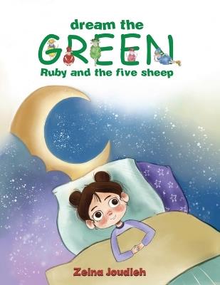 Dream the Green: Ruby and the Five Sheep - Zeina Joudieh - cover