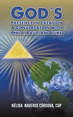 God's Presence in Creation: A Conversation with Philo, Paul, and Luke