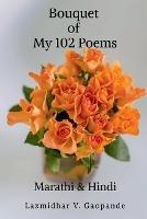 Bouquet of My 102 Poems - Laxmidhar V - cover