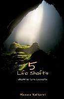 5 Life Shafts: Unlimited Life Lesson's - Manasa Kulkarni - cover