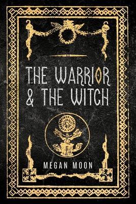 The Warrior & The Witch - Megan Moon - cover