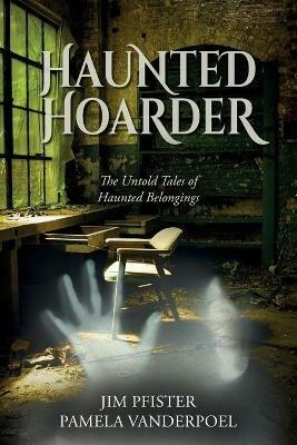 Haunted Hoarder - Jim Pfister,Pamela Vanderpoel - cover