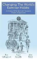 Changing The World's Exercise Habits: A History Of Dr. Kenneth Cooper's Fitness Missionaries